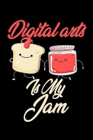 Cover of Digital Arts is My Jam