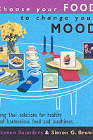 Cover of Choose Your Food to Change Your Mood