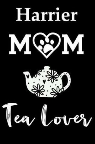 Cover of Harrier Mom Tea Lover