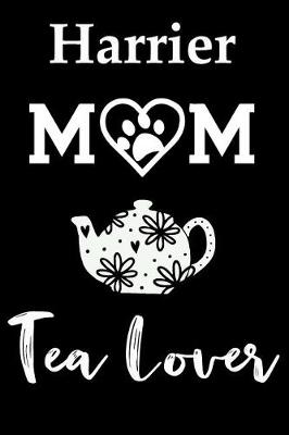 Book cover for Harrier Mom Tea Lover