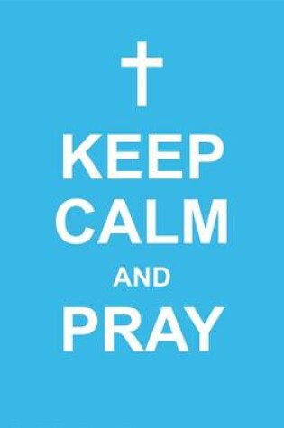 Cover of Keep Calm and Pray
