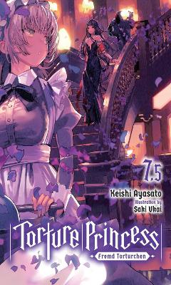 Book cover for Torture Princess: Fremd Torturchen, Vol. 7.5 (light novel)