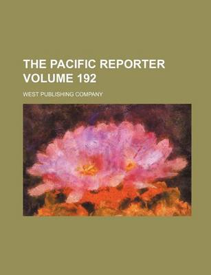 Book cover for The Pacific Reporter Volume 192