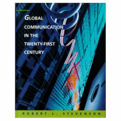 Book cover for Global Communication in the Twenty-First Century