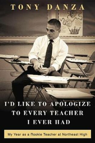 Cover of I'd Like to Apologize to Every Teacher