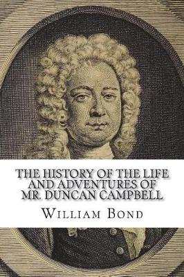 Book cover for The history of the life and adventures of Mr. Duncan Campbell
