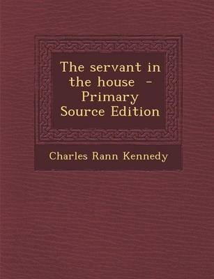 Book cover for The Servant in the House - Primary Source Edition