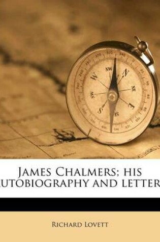 Cover of James Chalmers; His Autobiography and Letters