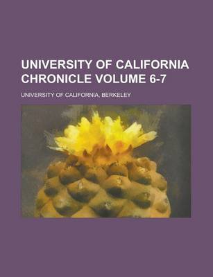 Book cover for University of California Chronicle Volume 6-7