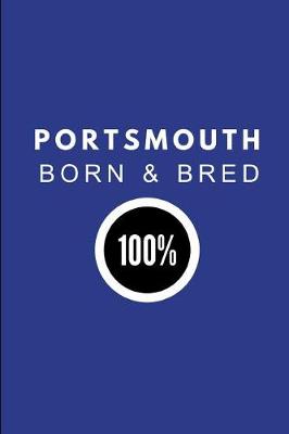 Book cover for Portsmouth Born & Bred 100%