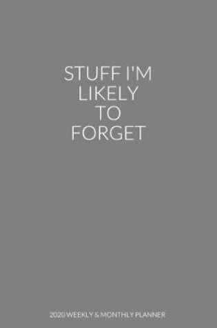 Cover of Stuff I'm Likely To Forget