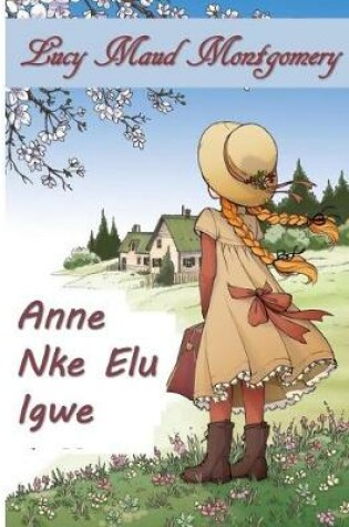 Cover of Anne Nke Akwụkwọ Ndụ Akwụkwọ Ndụ