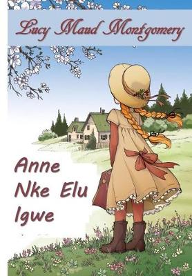 Book cover for Anne Nke Akwụkwọ Ndụ Akwụkwọ Ndụ