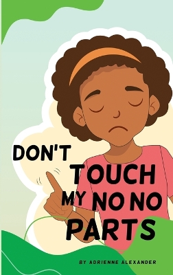 Book cover for Don't Touch My No No Parts! - Female