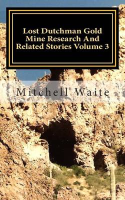 Book cover for Lost Dutchman Gold Mine Research And Related Stories Volume 3