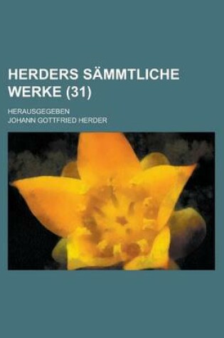 Cover of Herders Sammtliche Werke; Herausgegeben (31)