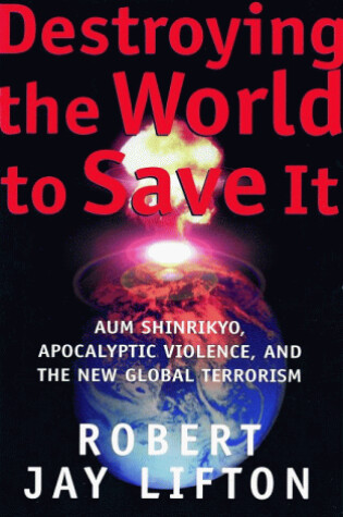 Cover of Destroying the World to Save it