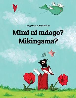 Book cover for Mimi ni mdogo? Mikingama?