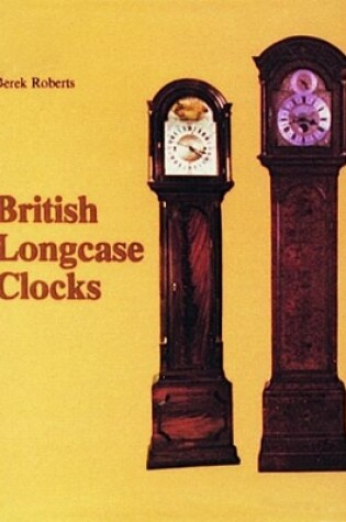 Cover of British Longcase Clocks
