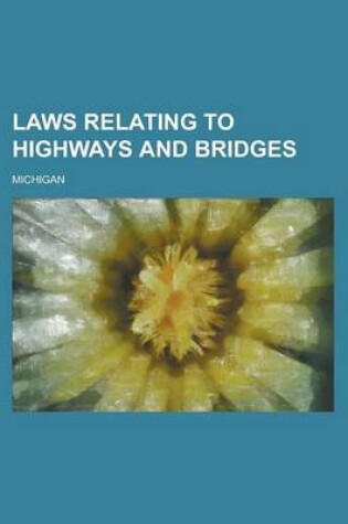 Cover of Laws Relating to Highways and Bridges