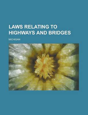 Book cover for Laws Relating to Highways and Bridges
