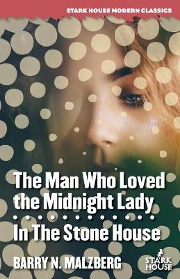 Book cover for The Man Who Loved the Midnight Lady / In the Stone House