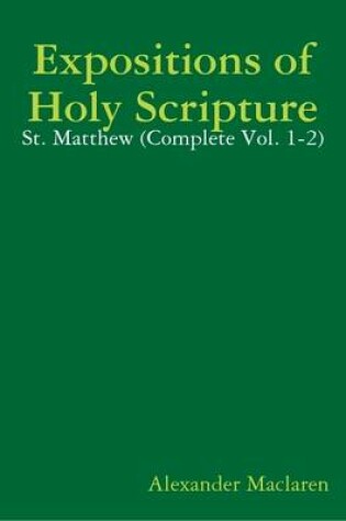Cover of Expositions of Holy Scripture: St. Matthew (Complete Vol. 1-2)