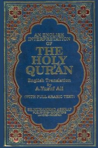 Cover of An English Interpretation of the Holy Quran with Full Arabic Text