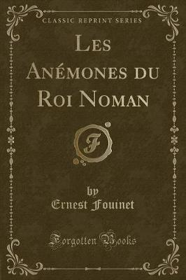 Book cover for Les Anémones Du Roi Noman (Classic Reprint)