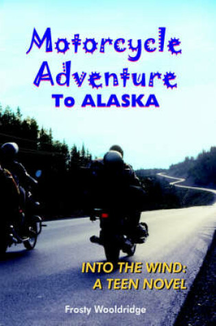 Cover of Motorcycle Adventure To ALASKA