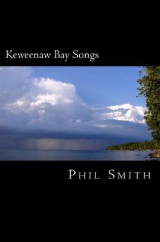 Cover of Keweenaw Bay Songs