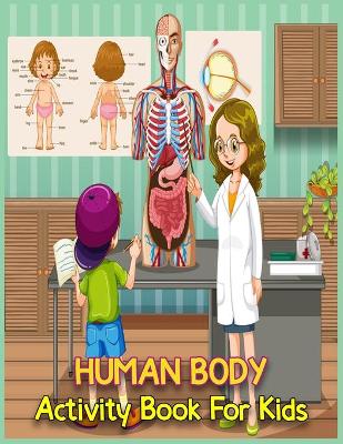 Book cover for Human Body Activity Book For Kids