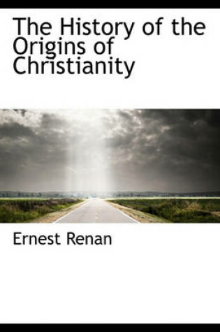 Cover of The History of the Origins of Christianity