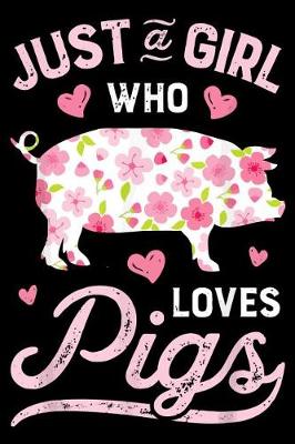 Book cover for Just a Girl Who Loves Pigs