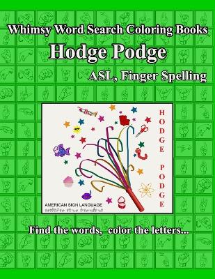 Book cover for Whimsy Word Search Coloring Books, Hodge Podge, ASL