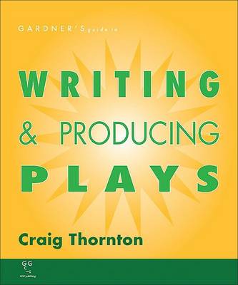 Book cover for Gardner's Guide to Writing and Producing Plays