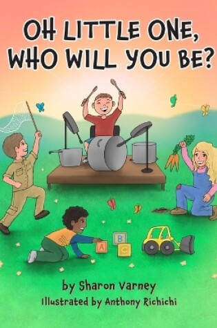 Cover of Oh Little One, Who Will You Be?