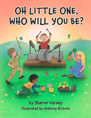 Book cover for Oh Little One, Who Will You Be?