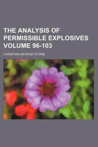 Cover of The Analysis of Permissible Explosives Volume 96-103