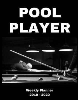 Book cover for Pool Player 2019 - 2020 Weekly Planner