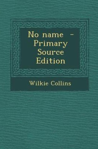 Cover of No Name - Primary Source Edition
