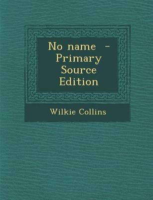 Book cover for No Name - Primary Source Edition