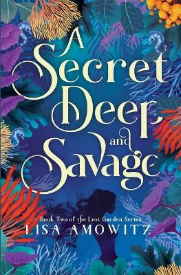 Cover of A Secret Deep and Savage