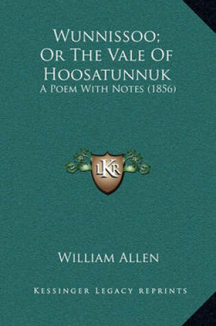 Cover of Wunnissoo; Or the Vale of Hoosatunnuk