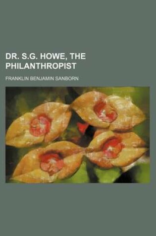 Cover of Dr. S.G. Howe, the Philanthropist