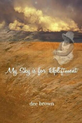 Cover of My Sky Is For Upliftment