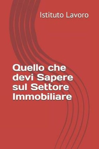 Cover of Quello che devi Sapere sul Settore Immobiliare