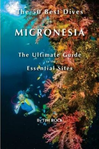 Cover of The 50 Best Dives in Micronesia