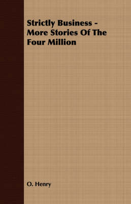 Book cover for Strictly Business - More Stories Of The Four Million