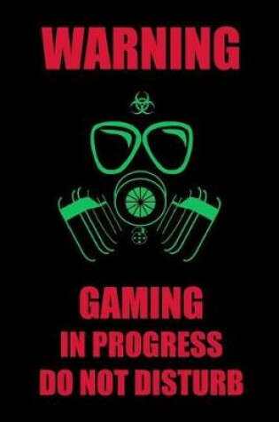 Cover of Warning Level Gaming in Progress Do Not Disturb